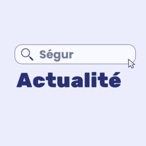 Ségur Actualité